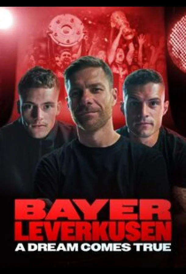 Смотреть Сериал Байер Леверкузен - Мечта сбывается(2024) бесплатно